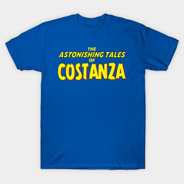 The Astonishing Tales of Costanza T-Shirt by artnessbyjustinbrown